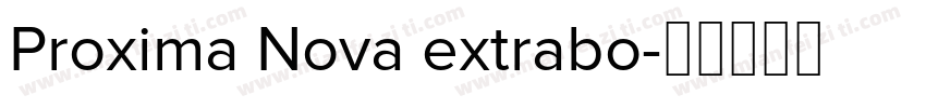 Proxima Nova extrabo字体转换